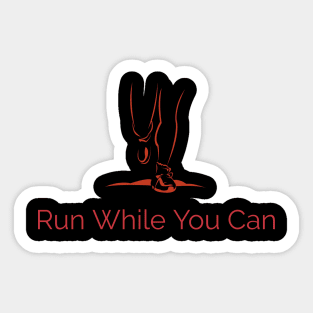 Run while u can Sticker